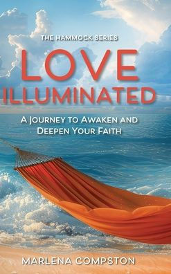 Love Illuminated: A Devotional Journal to Awaken and Deepen Your Faith