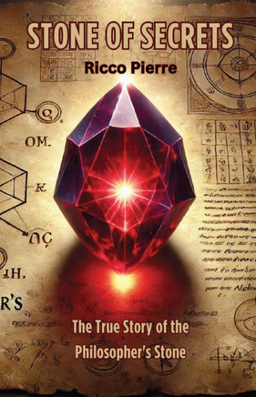Stone of Secrets: The True Story of the Philosopher's Stone