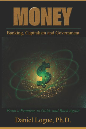 Money: Banking, Capitalism and Government