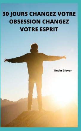30 Les jours changent votre obsession changent votre esprit