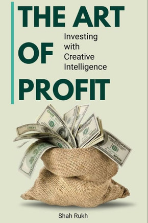 The Art of Profit: Investing with Creative Intelligence