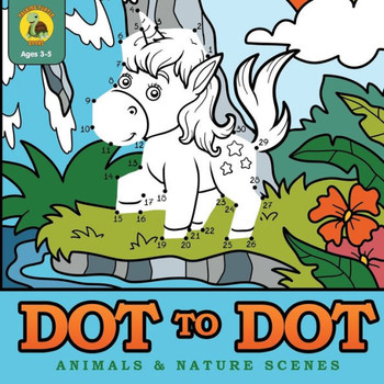 Dot to Dot Animals & Nature Scenes: Connect the Dots Then Color In the Pictures with this Dot to Dot Coloring Book! (Ages 3-8) (Learn & Play Kids Activity Books)
