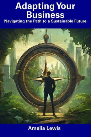 Adapting Your Business: Navigating the Path to a Sustainable Future