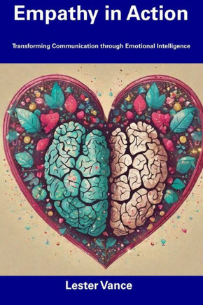 Empathy in Action: Transforming Communication through Emotional Intelligence