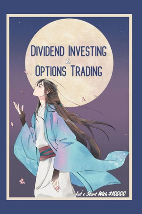 Dividend Investing vs. Options Trading: Let's Start with $10,000