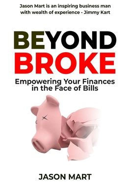 Beyond Broke: Empowering Your Finances in the Face of Bills