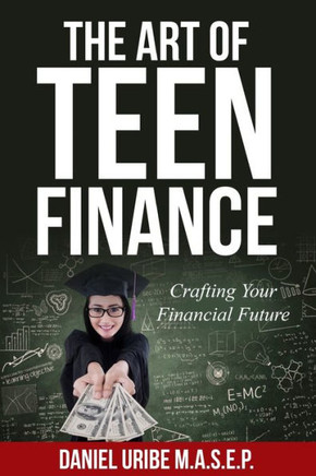 The Art of Teen Finance: Crafting Your Financial Future