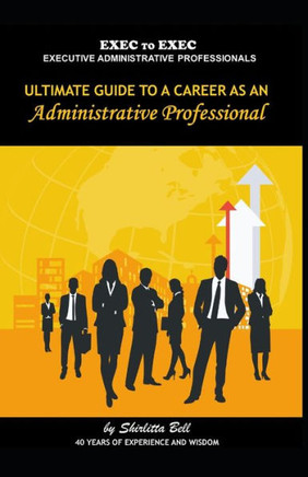 Ultimate Guide to a Career as an Administrative Professional
