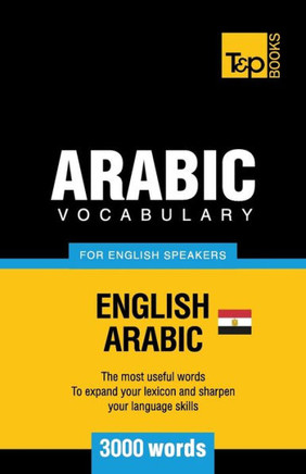 Egyptian Arabic vocabulary for English speakers - 3000 words (American English Collection)