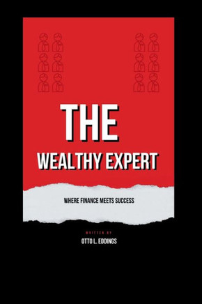 The wealthy expert: Where finance meets success