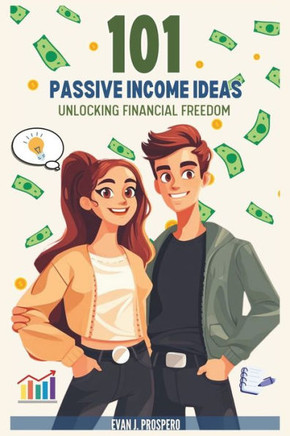 101 Passive Income Ideas: Unlocking Financial Freedom