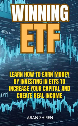 Winning ETF: Learn how to earn money by investing in ETFs to increase your capital and create real income