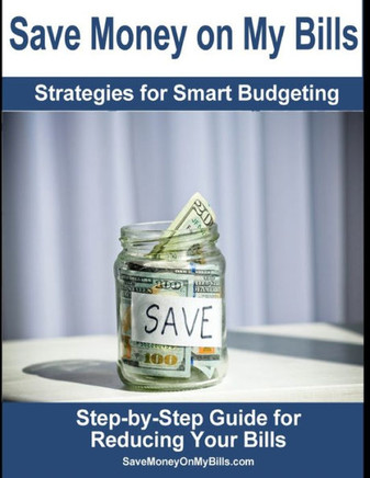 Save Money on My Bills: Strategies for Smart Budgeting