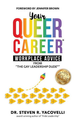Your Queer Career: Workplace Advice from ""The Gay Leadership Dude""