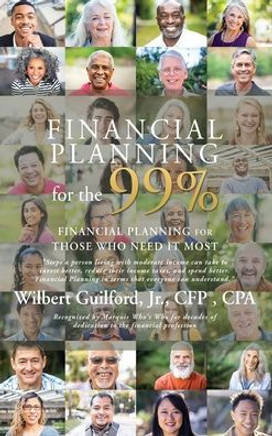 Financial Planning for the 99%: Financial Planning for Those Who Need it Most