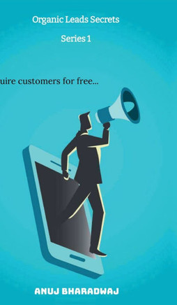 Organic Leads Secrets: Acquire customers for free...