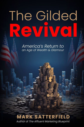 The Gilded Revival: America's Return to an Age of Wealth & Glamour