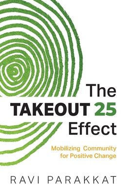 The Takeout 25 Effect: Mobilizing Community for Positive Change