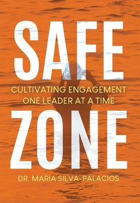 Safe Zone: Cultivating Engagement One Leader at a Time