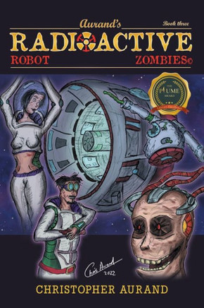 Radioactive Robot Zombies: Book Three