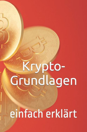 Krypto-Grundlagen: einfach erkl?t