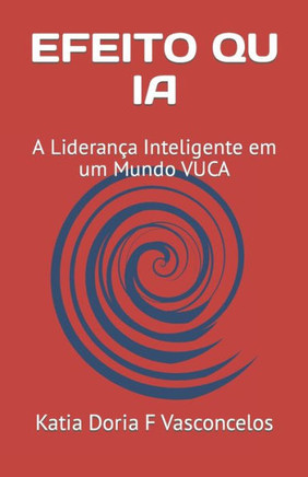 Efeito Qu Ia: A Lideran? Inteligente em um Mundo VUCA