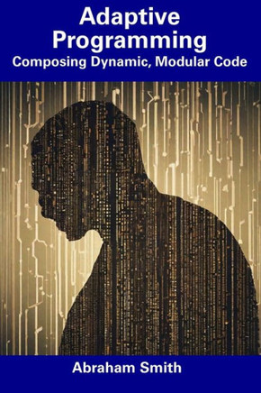 Adaptive Programming: Composing Dynamic, Modular Code