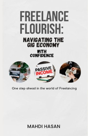 Freelance Flourish: Navigating the Gig Economy with Confidence