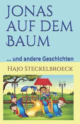 Jonas auf dem Baum: ... und andere Geschichten (German Edition)