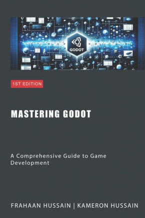 Mastering Godot: A Comprehensive Guide to Game Development
