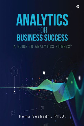 Analytics for Business Success: A Guide to Analytics Fitness