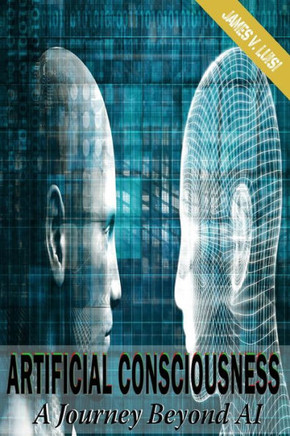 Artificial Consciousness: A Journey Beyond AI