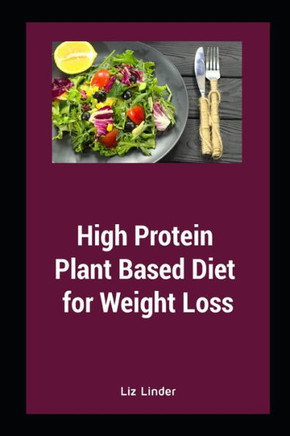 High Protein Plant Based Diet for Weight Loss