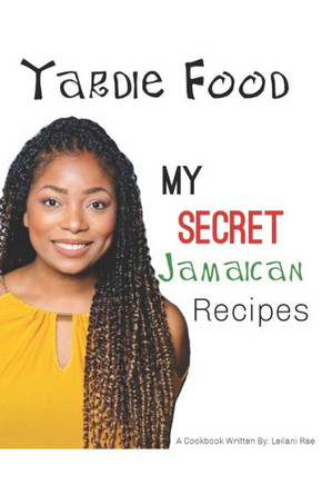 Yardie Food: My Secret Jamaican Recipes