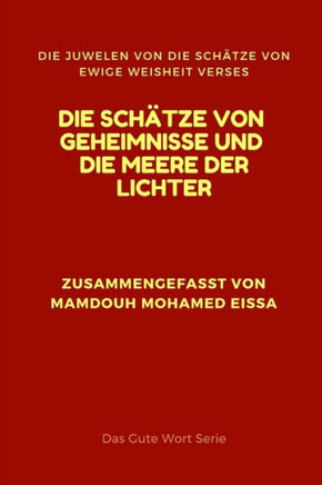 DIE SCHÄTZE VON GEHEIMNISSE UND DIE MEERE DER LICHTER: DIE JUWELEN VON DIE SCHÄTZE VON EWIGE WEISHEIT VERSES (Das Gute Wort Serie) (German Edition)