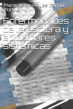 Enfermedades de la esclera y epibulbares sist??micas