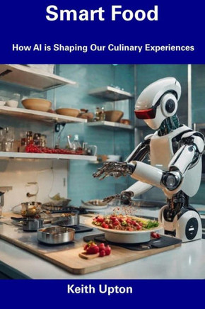 Smart Food: How AI is Shaping Our Culinary Experiences