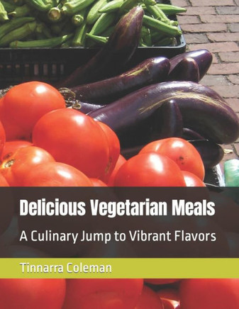 Delicious Vegetarian Meals: A Culinary Jump to Vibrant Flavors
