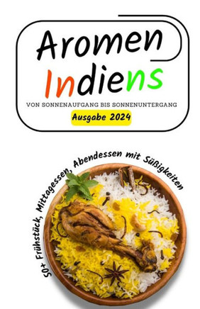 Aromen Indiens: Von Sonnenaufgang bis Sonnenuntergang