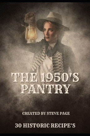 The 1950s Pantry: 30 Historical Recipe's