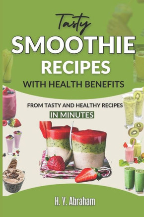 Tasty Smoothie Recipes with Health Benefits