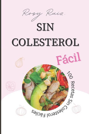 Sin Colesterol F?il.: 100 recetas sin Colesterol F?il.