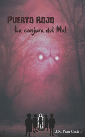 Puerto Rojo: La Conjura Del Mal (Spanish Edition)