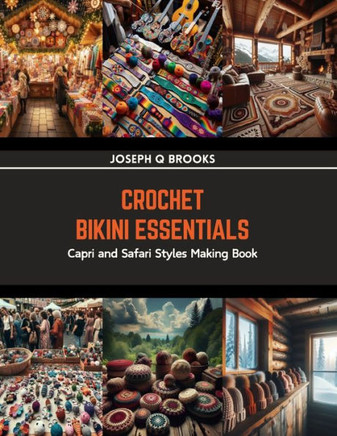 Crochet Bikini Essentials: Capri and Safari Styles Making Book