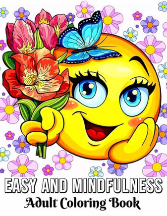 Easy and Mindfulness Coloring Book for Adults: Bold & Easy Large Print Coloring Book for Adults, Seniors, Beginners, Man, Women with Easy Mandalas, Si
