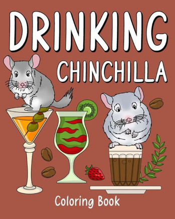 Drinking Chinchilla Coloring Book: Recipes Menu Coffee Cocktail Smoothie Frappe and Drinks
