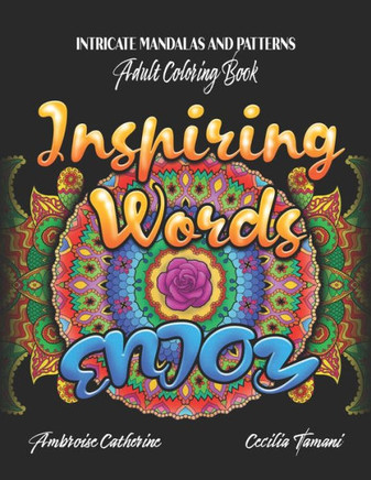 Inspiring words - Intricate relaxing mandalas and patterns