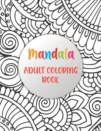 Mandala Adult Coloring Book: Simple Patterns Mandala Coloring Book (mandalas coloring books)