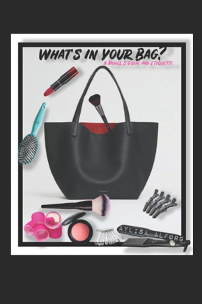 What's in your Bag?: A Model's Guide and Etiquette