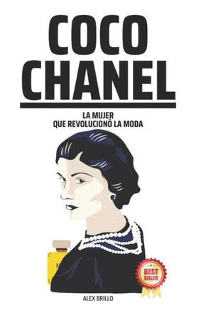 Coco Chanel: La mujer que revolucion?la moda